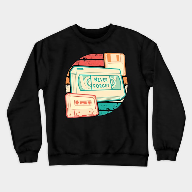 Never Forget - Retro - VHS - Cassette - Floppy Crewneck Sweatshirt by DesignedbyWizards